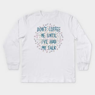 Don't coffee me Kids Long Sleeve T-Shirt